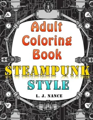 Adult Coloring Book: Steampunk Style - Paperback by Books by splitShops