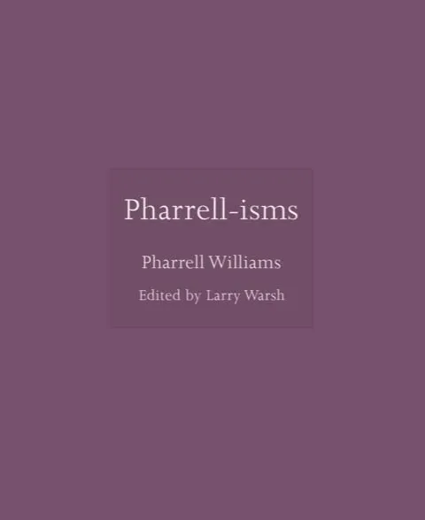 Pharrell-isms